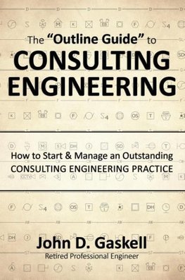 The "Outline Guide" to CONSULTING ENGINEERING