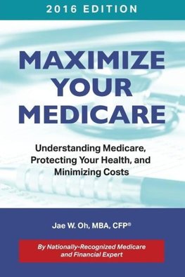 Maximize Your Medicare (2016 Edition)