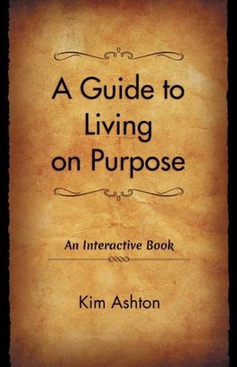 A Guide to Living on Purpose