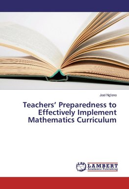 Teachers' Preparedness to Effectively Implement Mathematics Curriculum