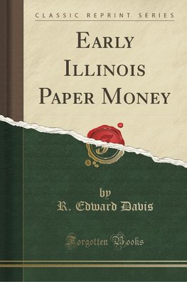 Davis, R: Early Illinois Paper Money (Classic Reprint)