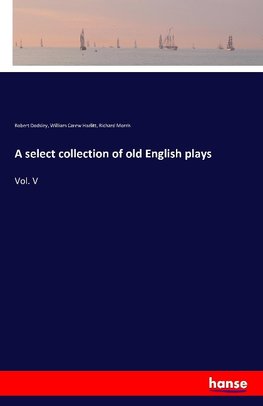 A select collection of old English plays