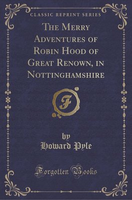 Pyle, H: Merry Adventures of Robin Hood of Great Renown, in