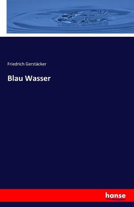 Blau Wasser