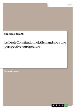 Le Droit Constitutionnel Allemand sous une perspective européenne