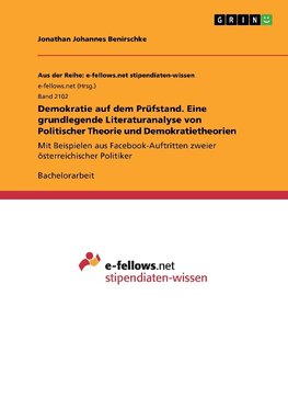 Demokratie auf dem Prüfstand. Eine grundlegende Literaturanalyse von Politischer Theorie und Demokratietheorien