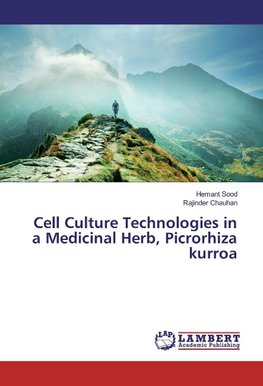 Cell Culture Technologies in a Medicinal Herb, Picrorhiza kurroa