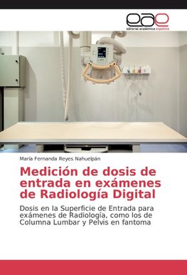 Medición de dosis de entrada en exámenes de Radiología Digital