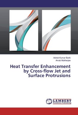 Heat Transfer Enhancement by Cross-flow Jet and Surface Protrusions