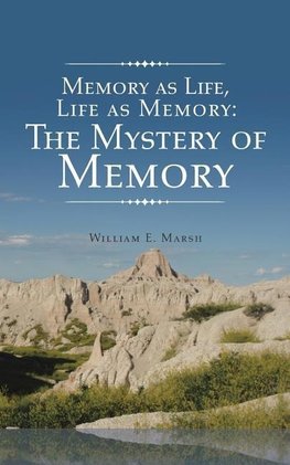 Memory as Life, Life as Memory