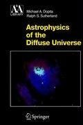 Astrophysics of the Diffuse Universe