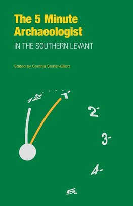 The Five-Minute Archaeologist in the Southern Levant