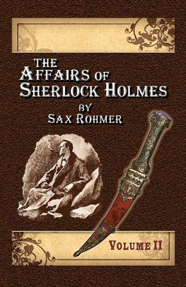 The Affairs of Sherlock Holmes By Sax Rohmer - Volume 2