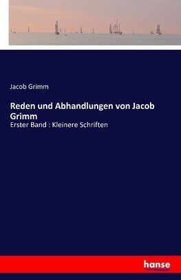 Reden und Abhandlungen von Jacob Grimm