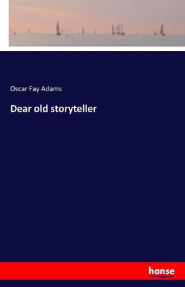 Dear old storyteller