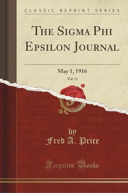 Price, F: Sigma Phi Epsilon Journal, Vol. 13