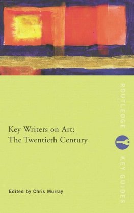 Murray, C: Key Writers on Art: The Twentieth Century