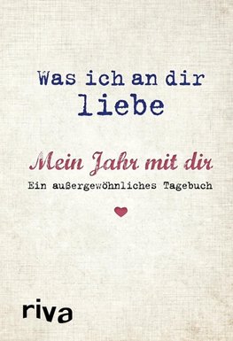 Was ich an dir liebe - Mein Jahr mit dir