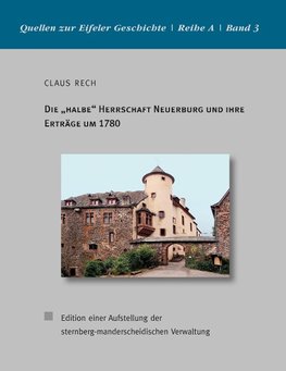 Die "halbe" Herrschaft Neuerburg und ihre Erträge um 1780