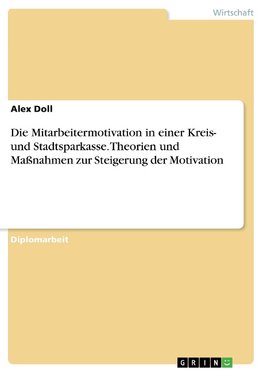 Die Mitarbeitermotivation in einer Kreis- und Stadtsparkasse. Theorien und Maßnahmen zur Steigerung der Motivation