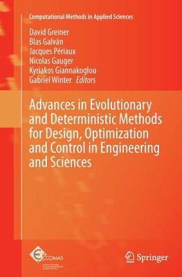 Advances in Evolutionary and Deterministic Methods for Design, Optimization and Control in Engineering and Sciences