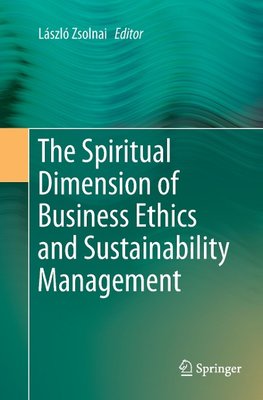 The Spiritual Dimension of Business Ethics and Sustainability Management