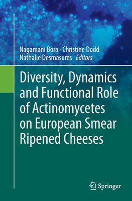 Diversity, Dynamics and Functional Role of Actinomycetes on European Smear Ripened Cheeses