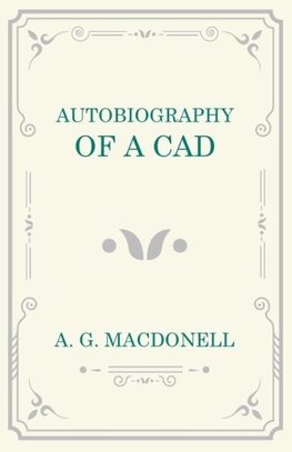 Autobiography of a Cad