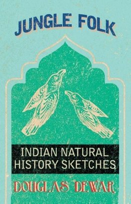 Jungle Folk - Indian Natural History Sketches