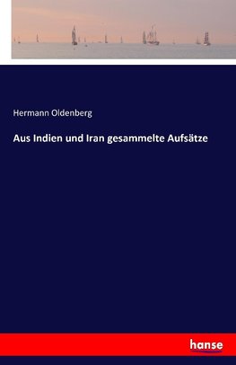 Aus Indien und Iran gesammelte Aufsätze