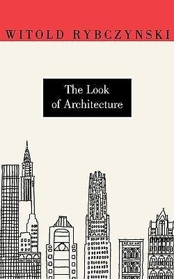 Rybczynski, W: The Look of Architecture