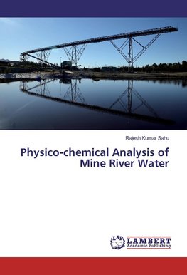 Physico-chemical Analysis of Mine River Water