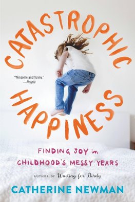 Catastrophic Happiness