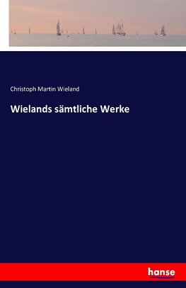 Wielands sämtliche Werke