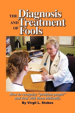 The Diagnosis and Treatment of Fools