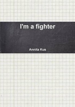 I'm a fighter