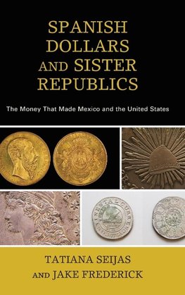 Spanish Dollars and Sister Republics