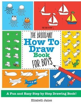 The Brilliant How To Draw Book for Boys