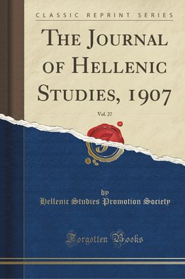 Society, H: Journal of Hellenic Studies, 1907, Vol. 27 (Clas