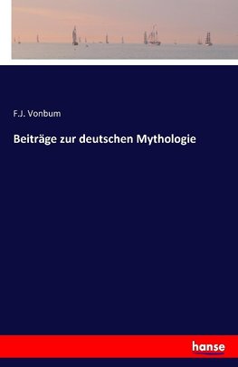 Beiträge zur deutschen Mythologie