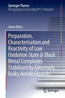 Preparation, Characterisation and Reactivity of Low Oxidation State d-Block Metal Complexes Stabilised by Extremely Bulky Amide Ligands