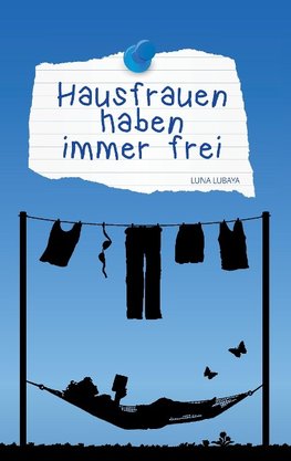 Hausfrauen haben immer frei