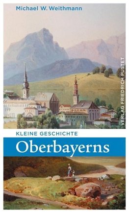 Kleine Geschichte Oberbayerns