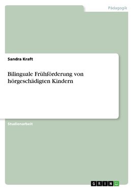 Bilinguale Frühförderung von hörgeschädigten Kindern