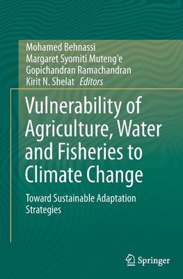 Vulnerability of Agriculture, Water and Fisheries to Climate Change