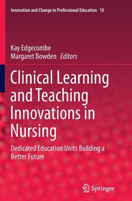 Clinical Learning and Teaching Innovations in Nursing