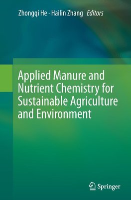 Applied Manure and Nutrient Chemistry for Sustainable Agriculture and Environment