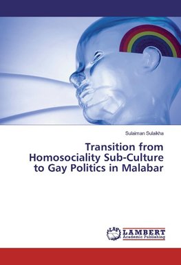 Transition from Homosociality Sub-Culture to Gay Politics in Malabar