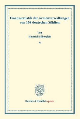 Finanzstatistik der Armenverwaltungen von 108 deutschen Städten.