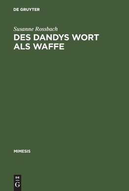 Des Dandys Wort als Waffe